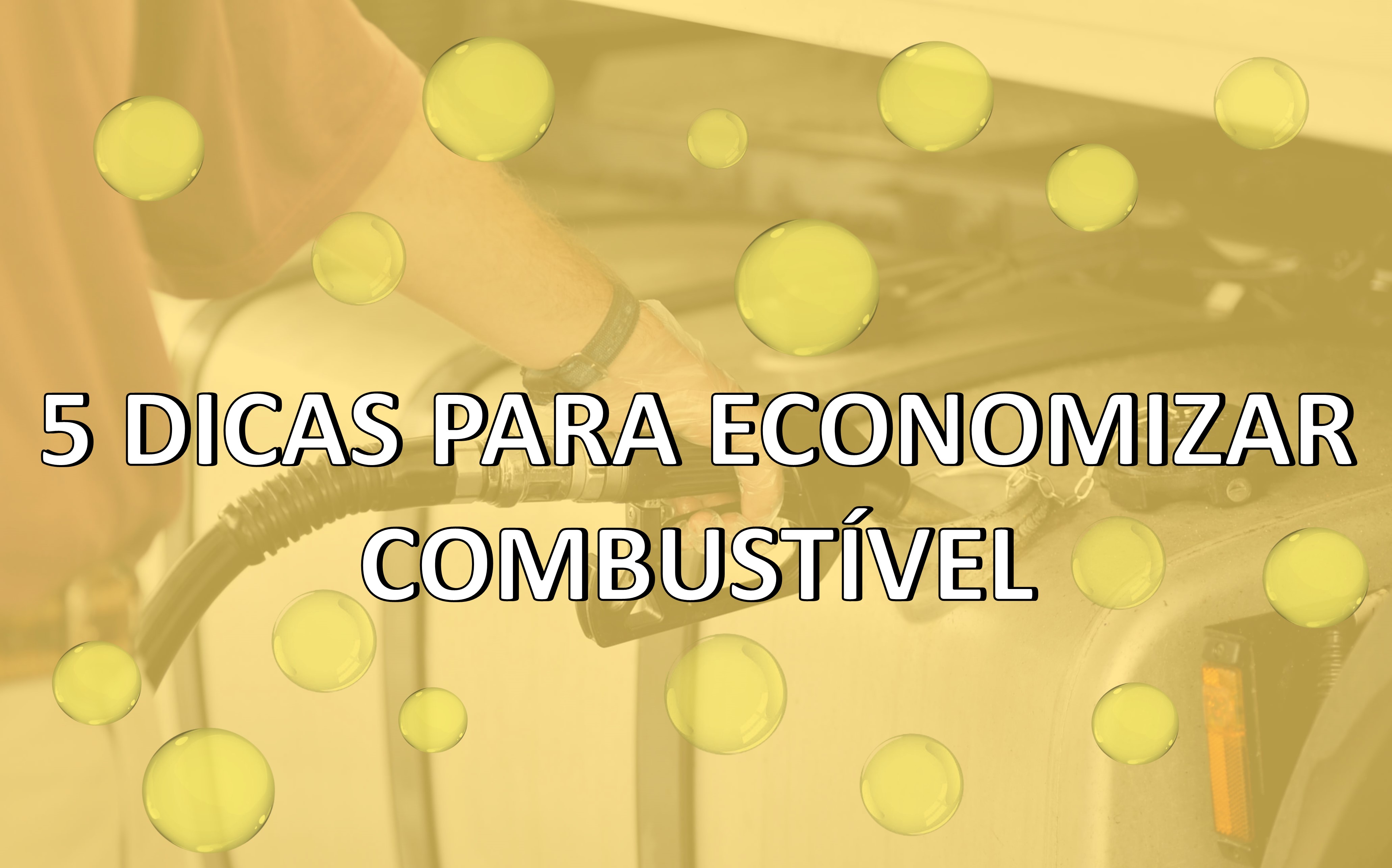 5 Dicas para Economizar Combustível